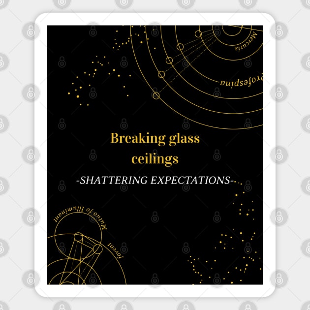 Breaking Glass Ceilings, Shattering Expectations Magnet by Andrea Rose